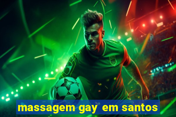 massagem gay em santos